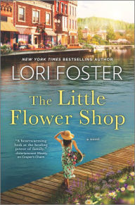 Title: The Little Flower Shop, Author: Lori Foster