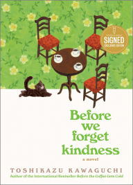 Before We Forget Kindness BN Exclusive Signed Edition: A Novel