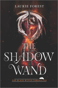 Title: The Shadow Wand, Author: Laurie Forest