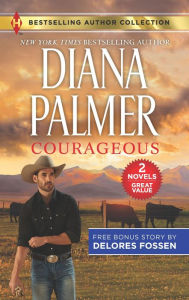 Ipod download audio books Courageous & The Deputy Gets Her Man (English literature) 9781335015679 iBook CHM MOBI by Diana Palmer, Delores Fossen