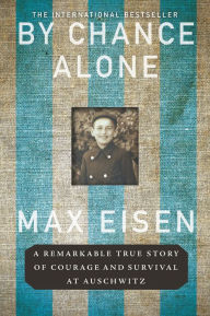 Ebook spanish free download By Chance Alone: A Remarkable True Story of Courage and Survival at Auschwitz