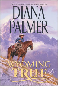 Title: Wyoming True, Author: Diana Palmer
