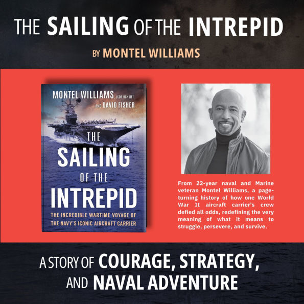 The Sailing of the Intrepid: The Incredible Wartime Voyage of the Navy's Iconic Aircraft Carrier
