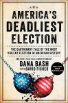 Alternative view 1 of America's Deadliest Election: The Cautionary Tale of the Most Violent Election in American History