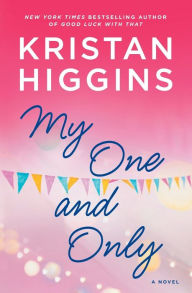 Title: My One and Only, Author: Kristan Higgins