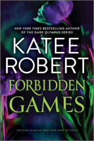 Title: Forbidden Games: The Make Me Series: Volume 2, Author: Katee Robert