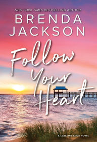 Title: Follow Your Heart: A Novel, Author: Brenda Jackson