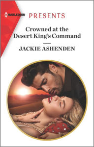 Textbook free download pdf Crowned at the Desert King's Command iBook 9781335148308 (English Edition)