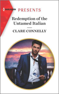 Scribd free download ebooks Redemption of the Untamed Italian 9781335148322 RTF ePub in English by Clare Connelly