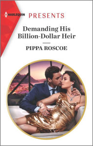 French ebooks download free Demanding His Billion-Dollar Heir 9781335148377 iBook by Pippa Roscoe (English literature)