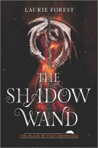 Title: The Shadow Wand, Author: Laurie Forest