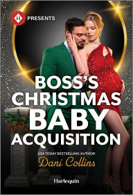 Title: Boss's Christmas Baby Acquisition, Author: Dani Collins