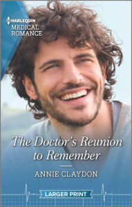 Title: The Doctor's Reunion to Remember, Author: Annie Claydon