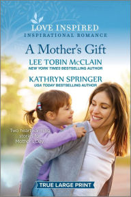 Title: A Mother's Gift: An Uplifting Inspirational Romance, Author: Lee Tobin McClain