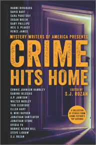 Title: Crime Hits Home: A Collection of Stories from Crime Fiction's Top Authors, Author: S. J. Rozan