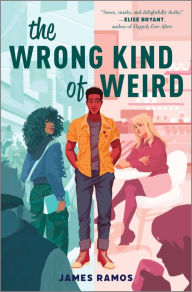 Title: The Wrong Kind of Weird, Author: James Ramos