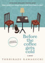 Before the Coffee Gets Cold (Before the Coffee Gets Cold Series #1)