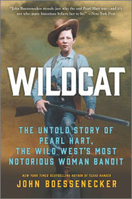 Title: Wildcat: The Untold Story of Pearl Hart, the Wild West's Most Notorious Woman Bandit, Author: John Boessenecker