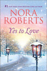 Title: Yes to Love, Author: Nora Roberts