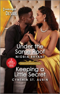 Title: Under the Same Roof & Keeping a Little Secret, Author: Niobia Bryant