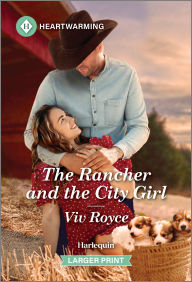 Title: The Rancher and the City Girl: A Clean and Uplifting Romance, Author: Viv Royce