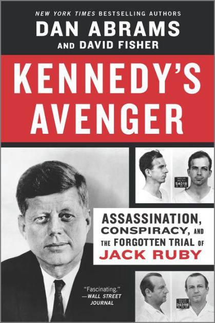 Kennedy's Avenger: Assassination, Conspiracy, and the Forgotten