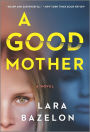 A Good Mother: A Novel