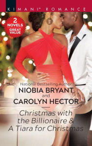 Iphone ebook download Christmas with the Billionaire & A Tiara for Christmas by Niobia Bryant, Carolyn Hector 9781335470997 (English Edition) ePub PDF