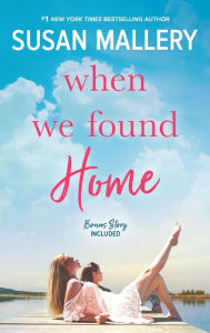 Title: When We Found Home, Author: Susan Mallery