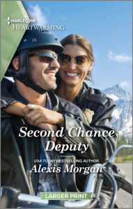 Title: Second Chance Deputy: A Clean and Uplifting Romance, Author: Alexis Morgan