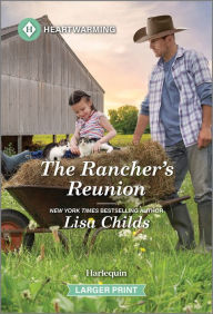 Title: The Rancher's Reunion: A Clean and Uplifting Romance, Author: Lisa Childs