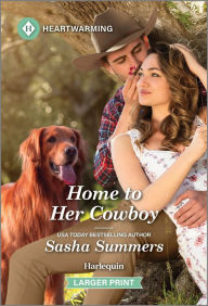 Title: Home to Her Cowboy: A Clean and Uplifting Romance, Author: Sasha Summers