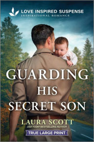 Title: Guarding His Secret Son, Author: Laura Scott