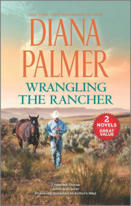 Title: Wrangling the Rancher, Author: Diana Palmer