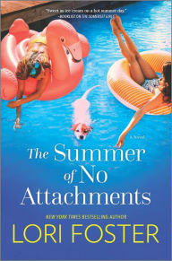 Title: The Summer of No Attachments, Author: Lori Foster