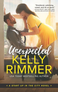 Title: Unexpected (Start Up in the City Series #1), Author: Kelly Rimmer