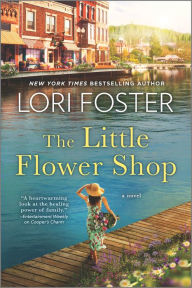 Title: The Little Flower Shop, Author: Lori Foster