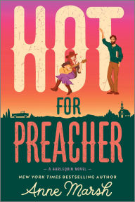 Title: Hot for Preacher: A Spicy Small Town Opposites Attract Romance, Author: Anne Marsh