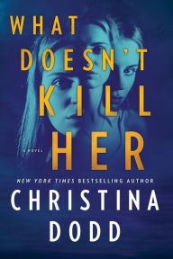 Title: What Doesn't Kill Her (Cape Charade Series #2), Author: Christina Dodd