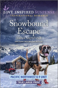 Title: Snowbound Escape, Author: Dana Mentink