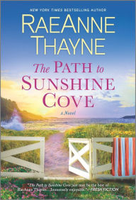 Title: The Path to Sunshine Cove, Author: RaeAnne Thayne