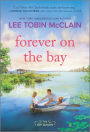 Forever on the Bay: A Novel