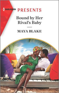 Title: Bound by Her Rival's Baby, Author: Maya Blake