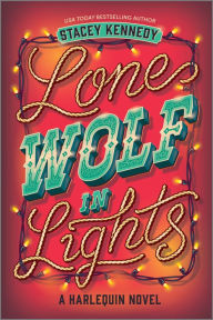 Title: Lone Wolf in Lights: A Spicy Emotional Western Christmas Romance, Author: Stacey Kennedy