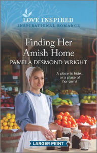 Title: Finding Her Amish Home: An Uplifting Inspirational Romance, Author: Pamela Desmond Wright