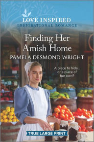 Title: Finding Her Amish Home: An Uplifting Inspirational Romance, Author: Pamela Desmond Wright