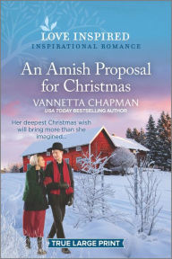 Title: An Amish Proposal for Christmas: An Uplifting Inspirational Romance, Author: Vannetta Chapman