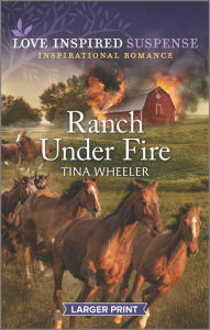 Title: Ranch Under Fire, Author: Tina Wheeler