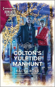 Title: Colton's Yuletide Manhunt, Author: Kacy Cross