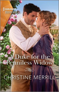 Title: A Duke for the Penniless Widow, Author: Christine Merrill